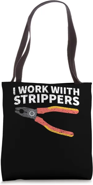 I work with Strippers Voltage Lineman Circuit Cable Tote Bag