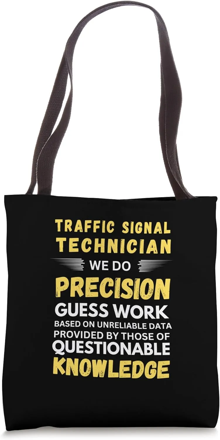 Traffic Signal Technician We Do Precision Guess Work Tote Bag